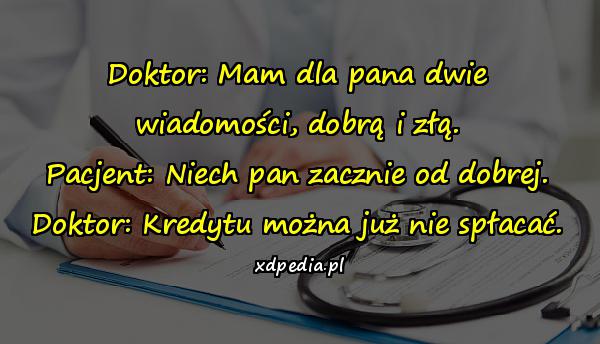 doktor_mam_dla_pana_dwie_wiadomosci_dobra_i_zla_18610.jpg